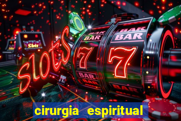 cirurgia espiritual marlon santos